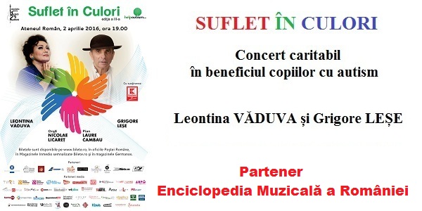 Soprana Leontina VĂDUVA și muzicianul Grigore LEȘE, Concert caritabil în beneficiul copiilor cu autism