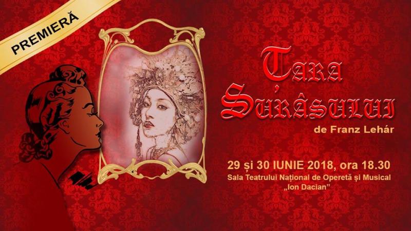Țara surâsului,  Sala Teatrului Național de Operetă și Musical "Ion Dacian",  29-30 iunie 2018, ora 18.30