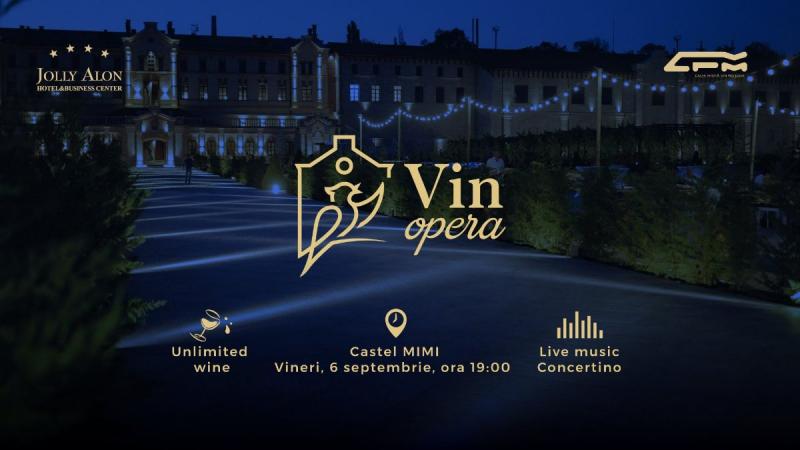 VinOPERA - un eveniment cu recital de muzicÄƒ È™i vin nelimitat la Castel Mimi!
